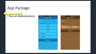 App Package
• Run on Android phone
 