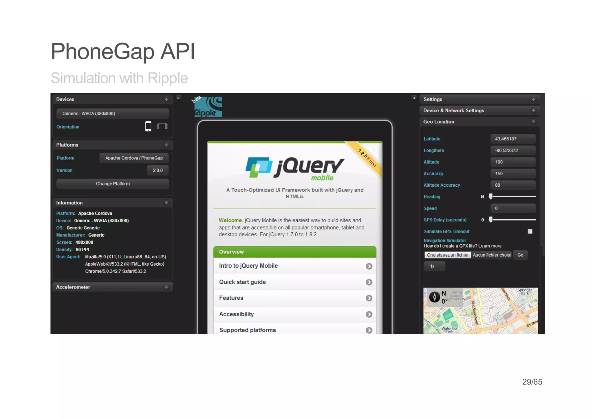 PhoneGap API
Simulation with Ripple




                         29/65
 