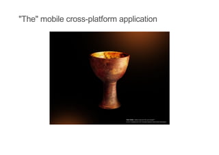 "The" mobile cross-platform application
 