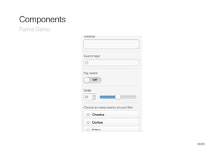 Components
Forms Demo




             56/65
 