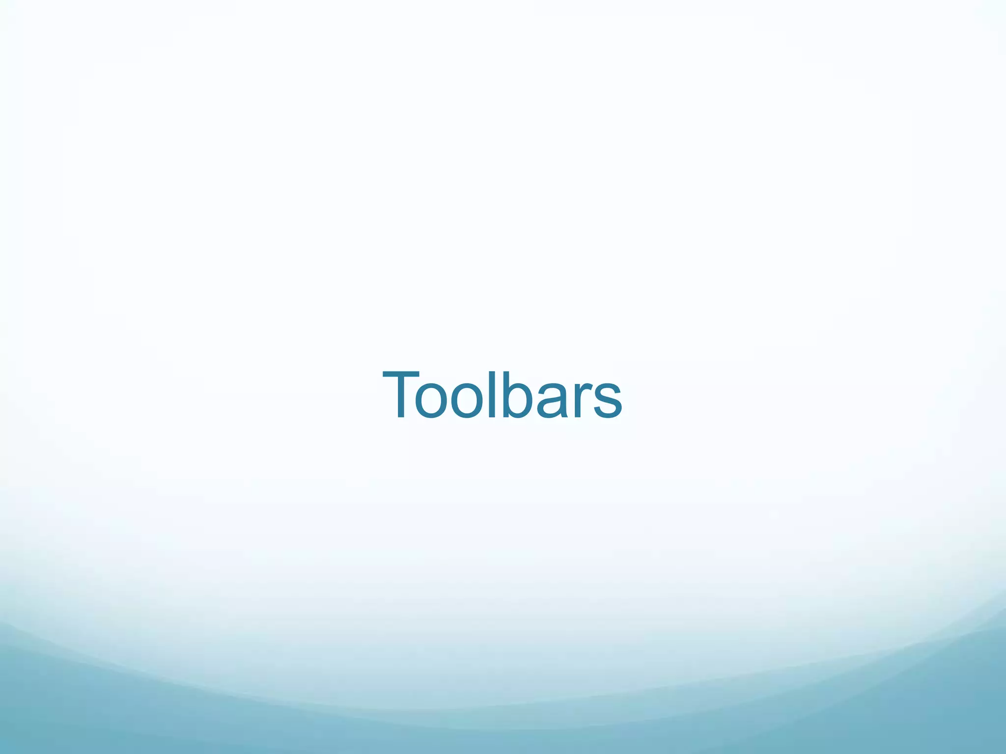 Toolbars
 
