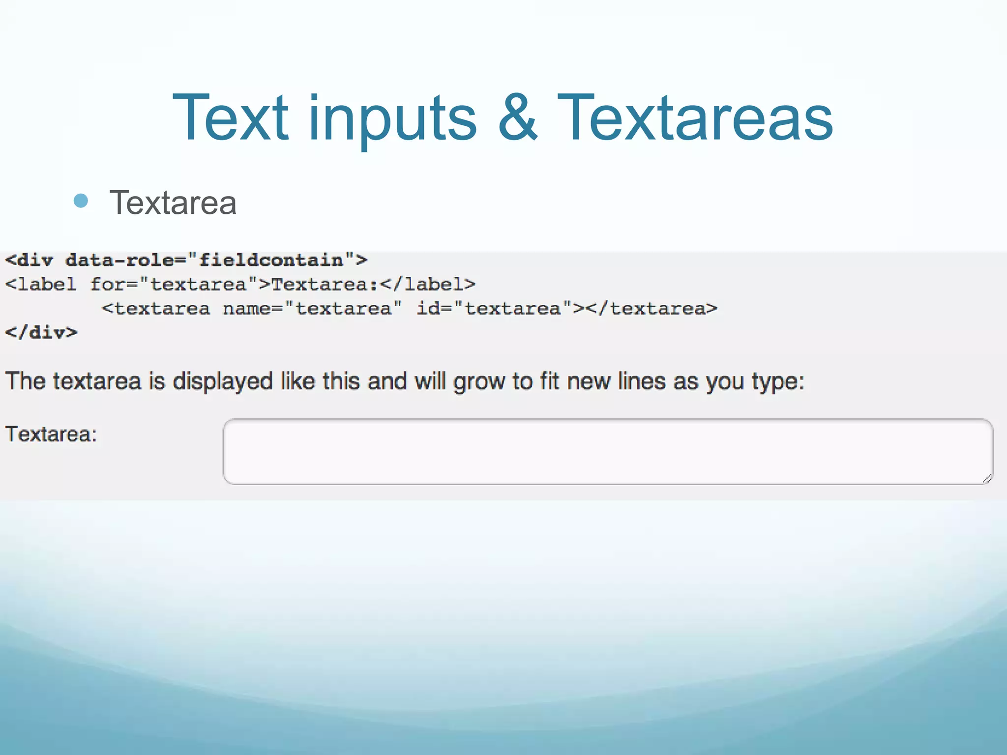 Text inputs & Textareas
 Textarea
 