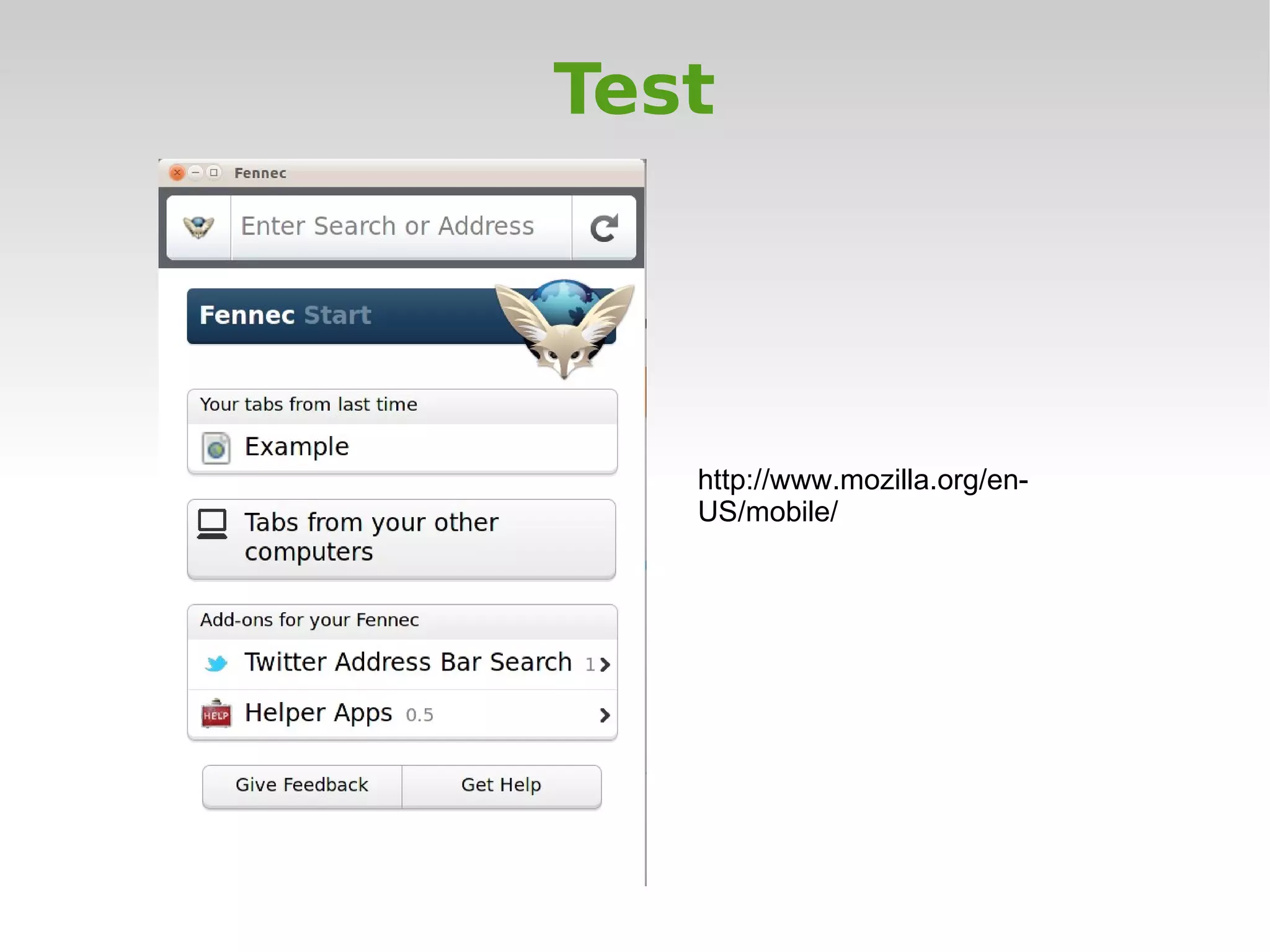 Test




   http://www.mozilla.org/en-
   US/mobile/
 