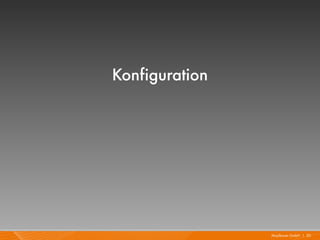 Konfiguration




                Mayflower GmbH I 20
 