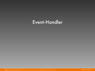 Event-Handler




                Mayflower GmbH I 9
 