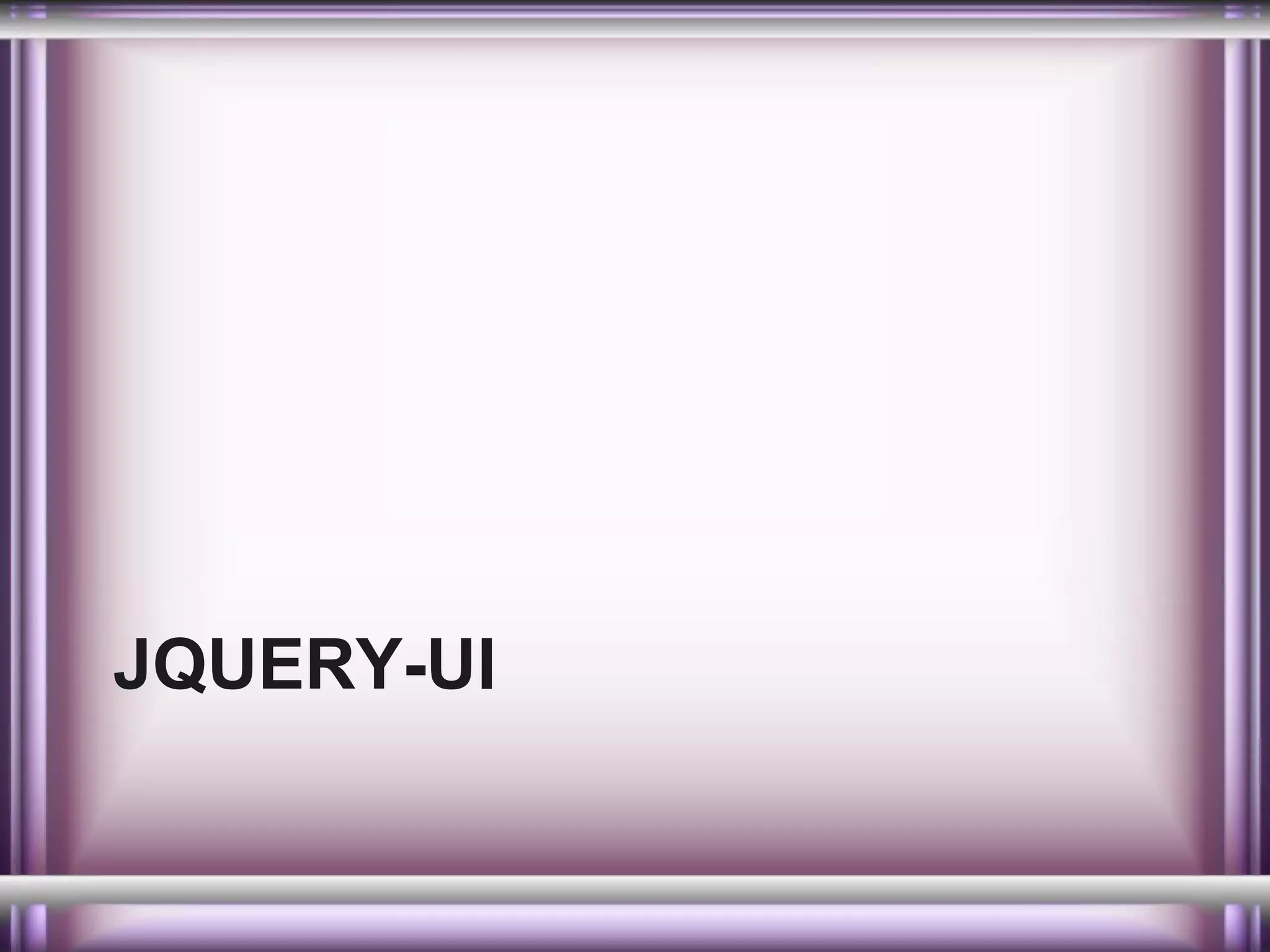 JQUERY-UI

 