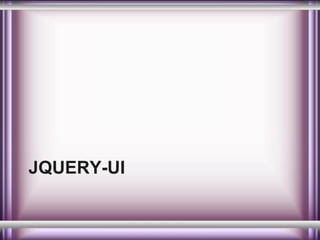 JQUERY-UI

 