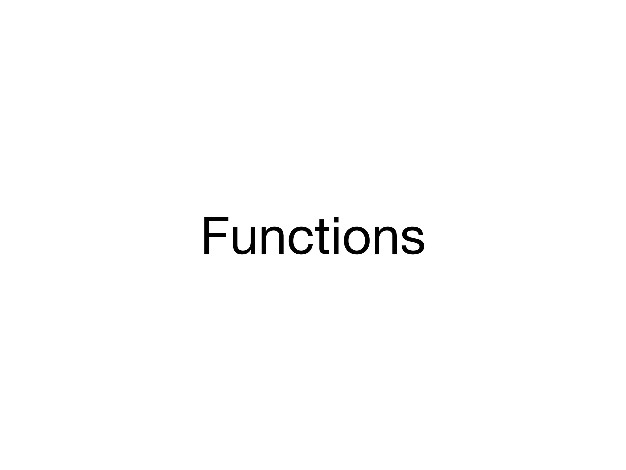 Functions

 