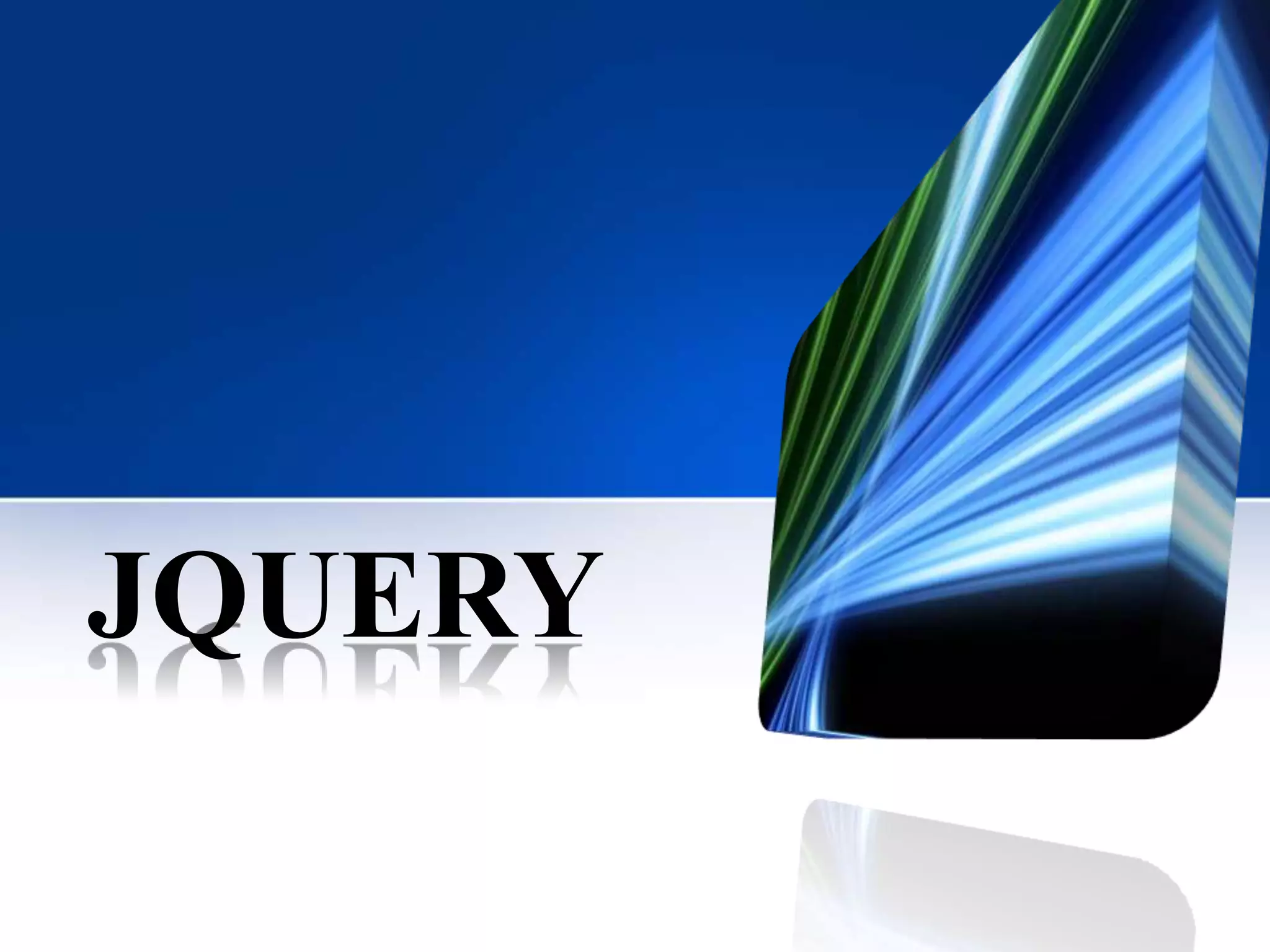 JQUERY
 