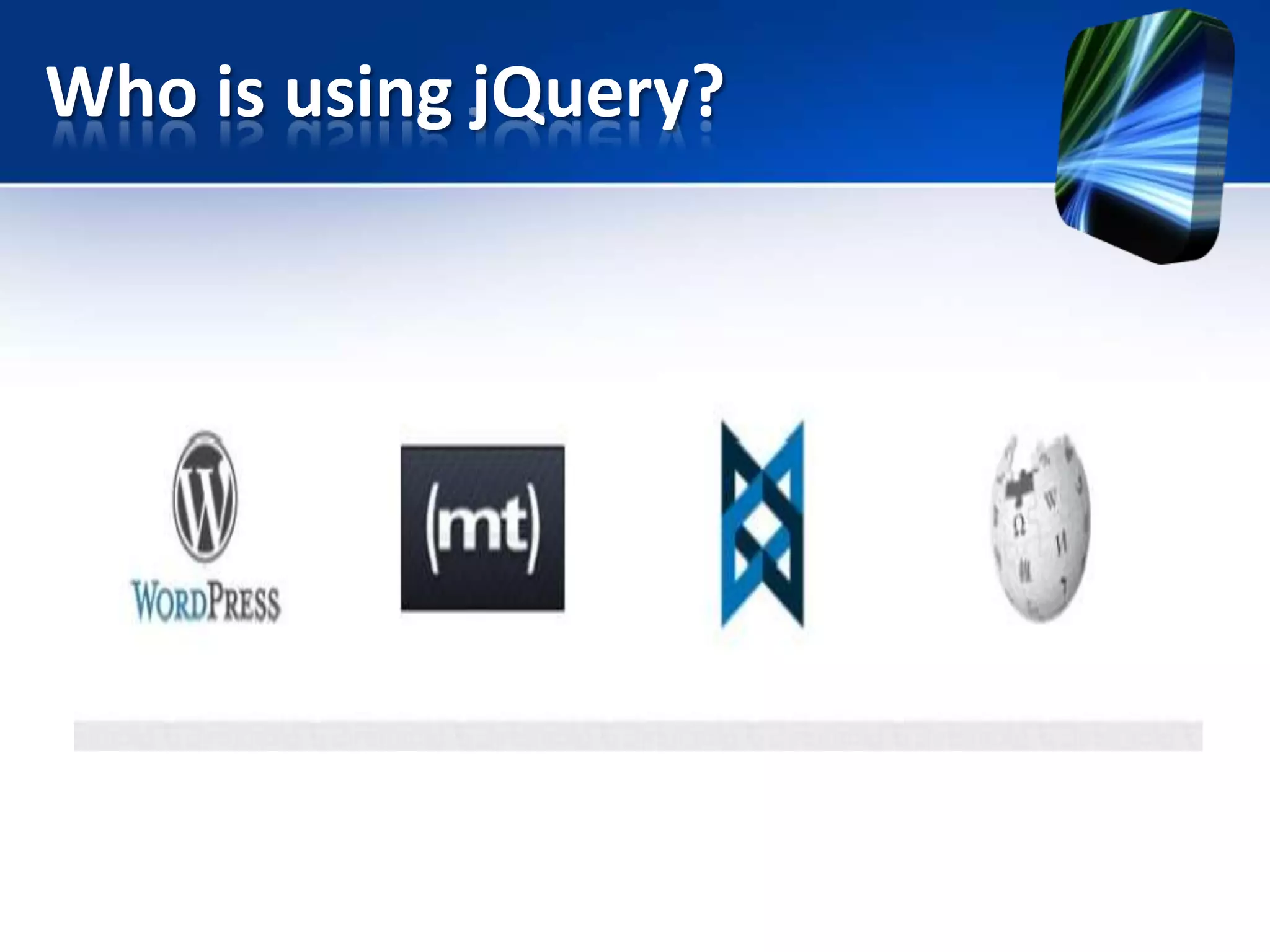 Who is using jQuery?
 
