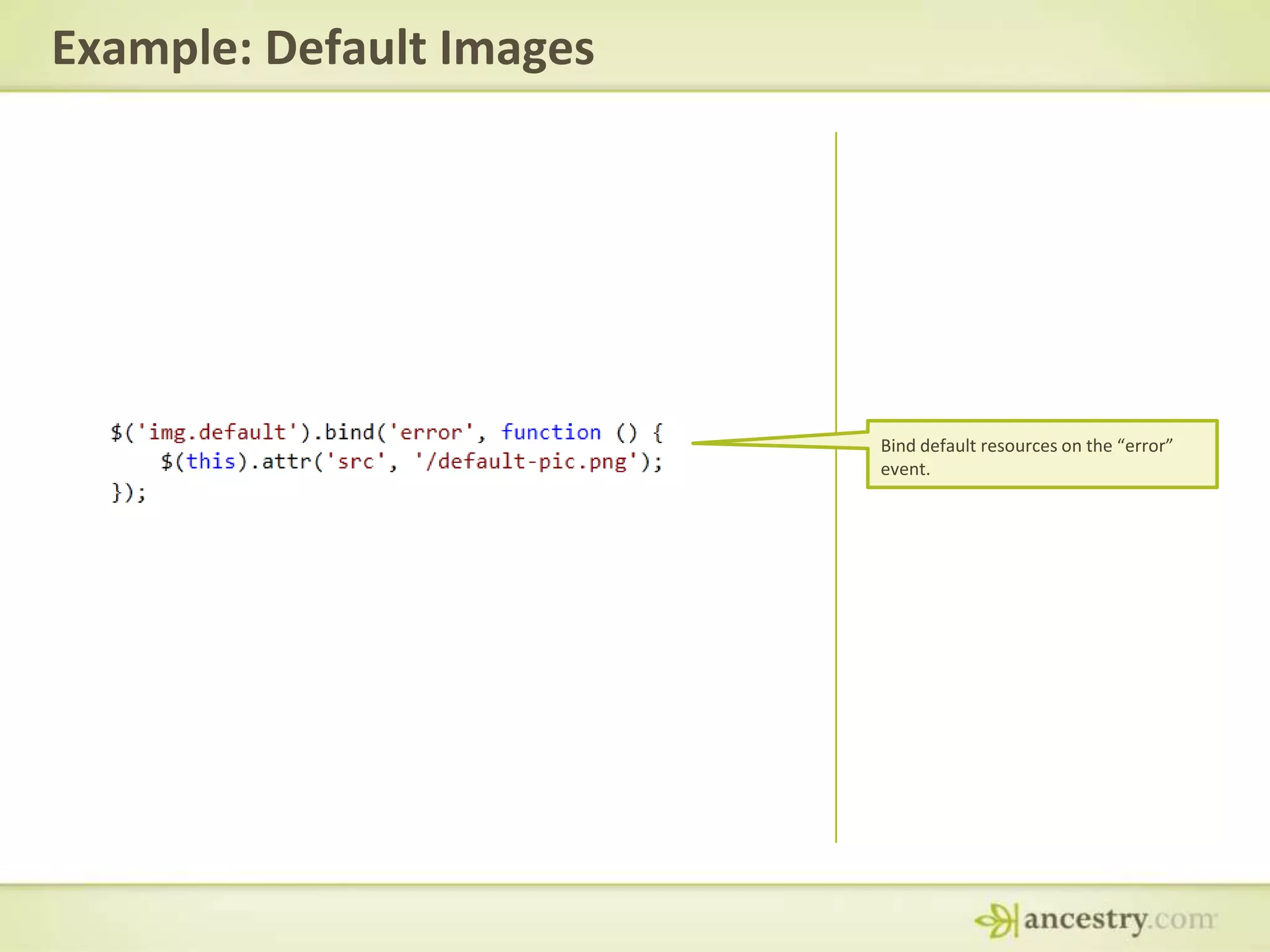 Example: Default ImagesBind default resources on the “error” event.