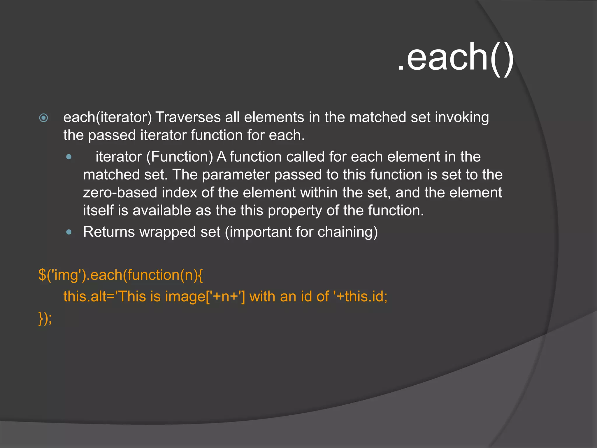 Position selectors$("td:first")		first td of the context (will select single element)$("td:last“)		last td of the context (will select single element)$("td:even“)		all even td of the context $("td:odd“)		all odd td in the context$("td:eq(5)“)		6th td in the context (index from 0)$("td:gt(5)“)		7th to last td in the context (index from 0)$("td:lt(5)“)		1st  to 5th td in the context (index from 0)$("td:first-child“)	first td of each row (will select first column)$("td:last-child“)	last td of each row (will select last column)$("td:nth-child(3)“)	3rd td of each row (will select 3rd column, index from 1)$("td:nth-child(even)“) 	all even td in each row (will select all even columns)$("td:nth-child(odd)“)	 all odd td in each row (will select all odd columns)