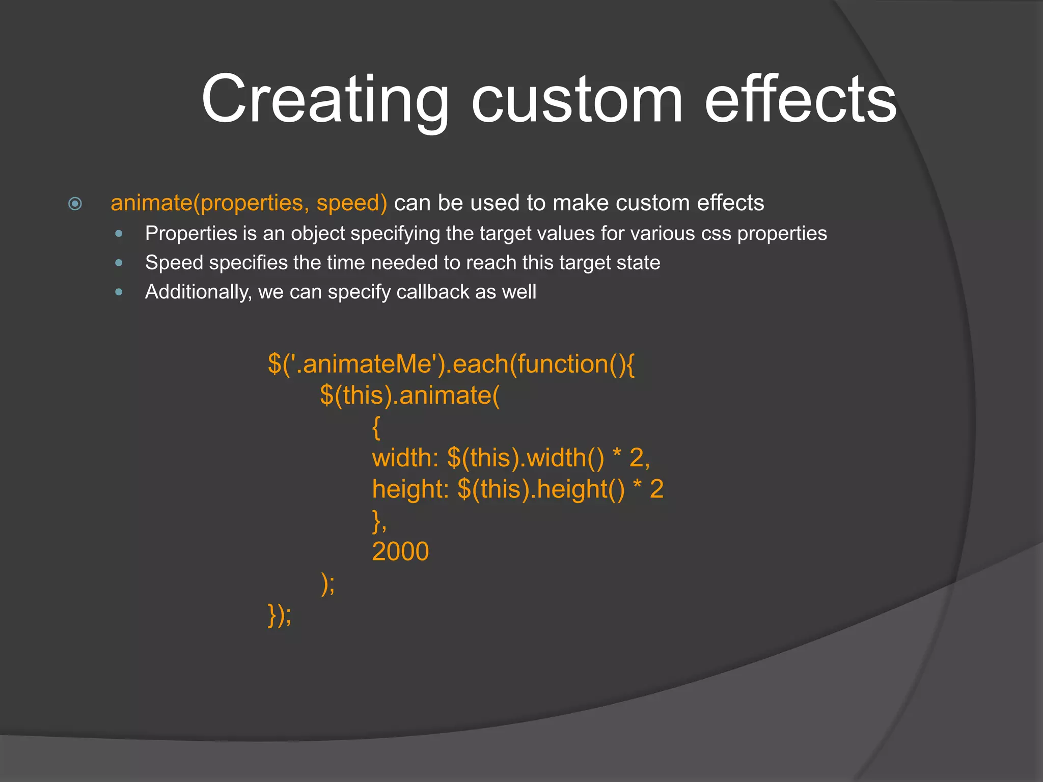 Manipulating objects and collections$.trim(“   text with spaces   “)		trims the string$.each(anyArray, function (n, value){	//here you get the index and value for each element	});$.each(anyObject, function (name, value){	//here you get name and value one by one	});$.inArray(56, originalArray)	checks for number 56 as an element in the array. If present, returns the index ELSE returns -1