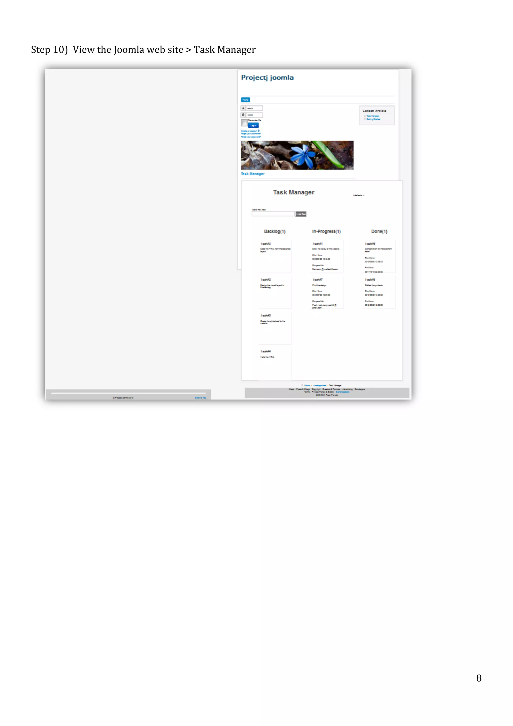  
Step	
  10)	
  	
  View	
  the	
  Joomla	
  web	
  site	
  >	
  Task	
  Manager	
  

	
  

	
  

	
  

	
  

	
  

8	
  

 