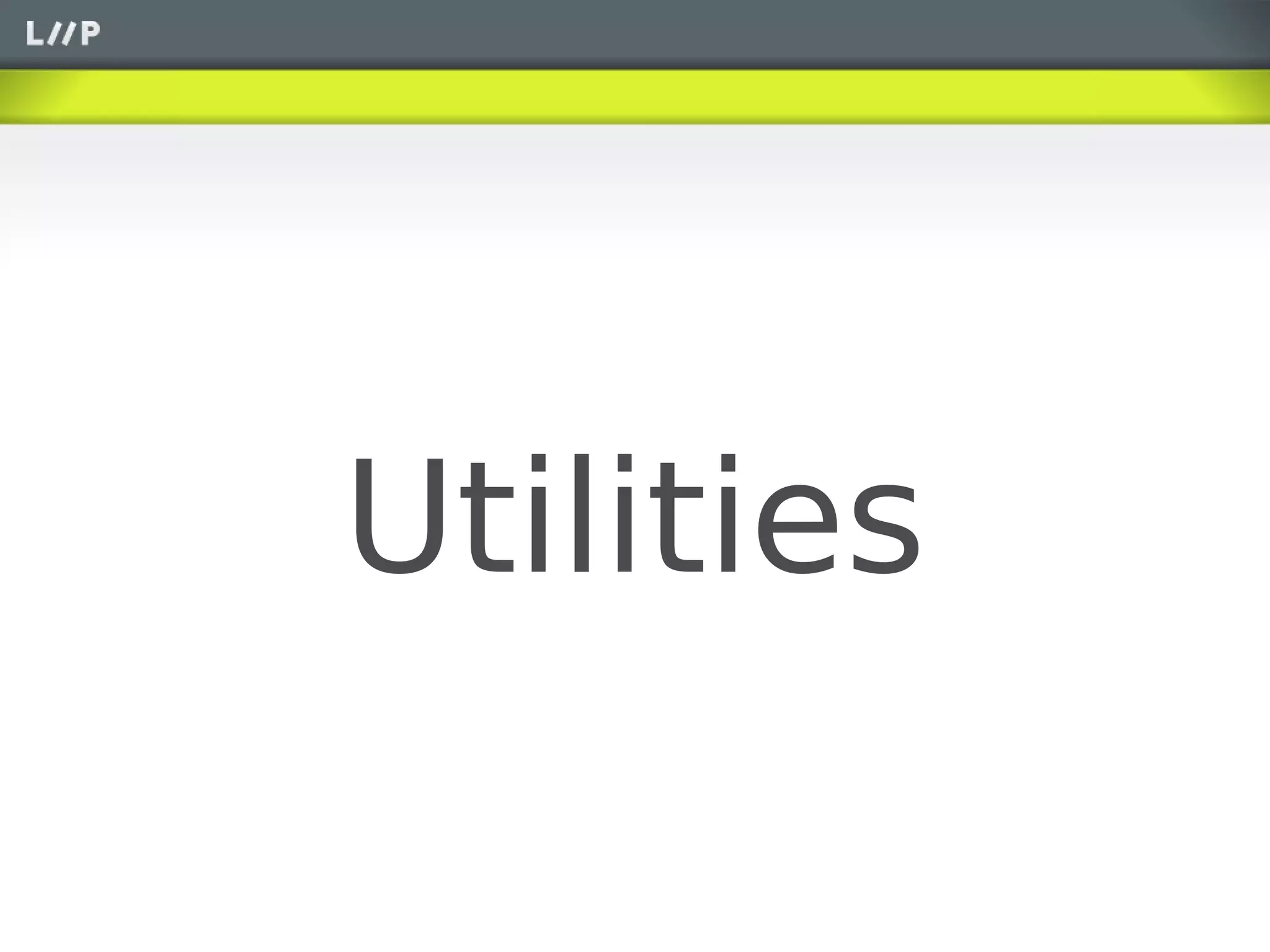 Utilities
 