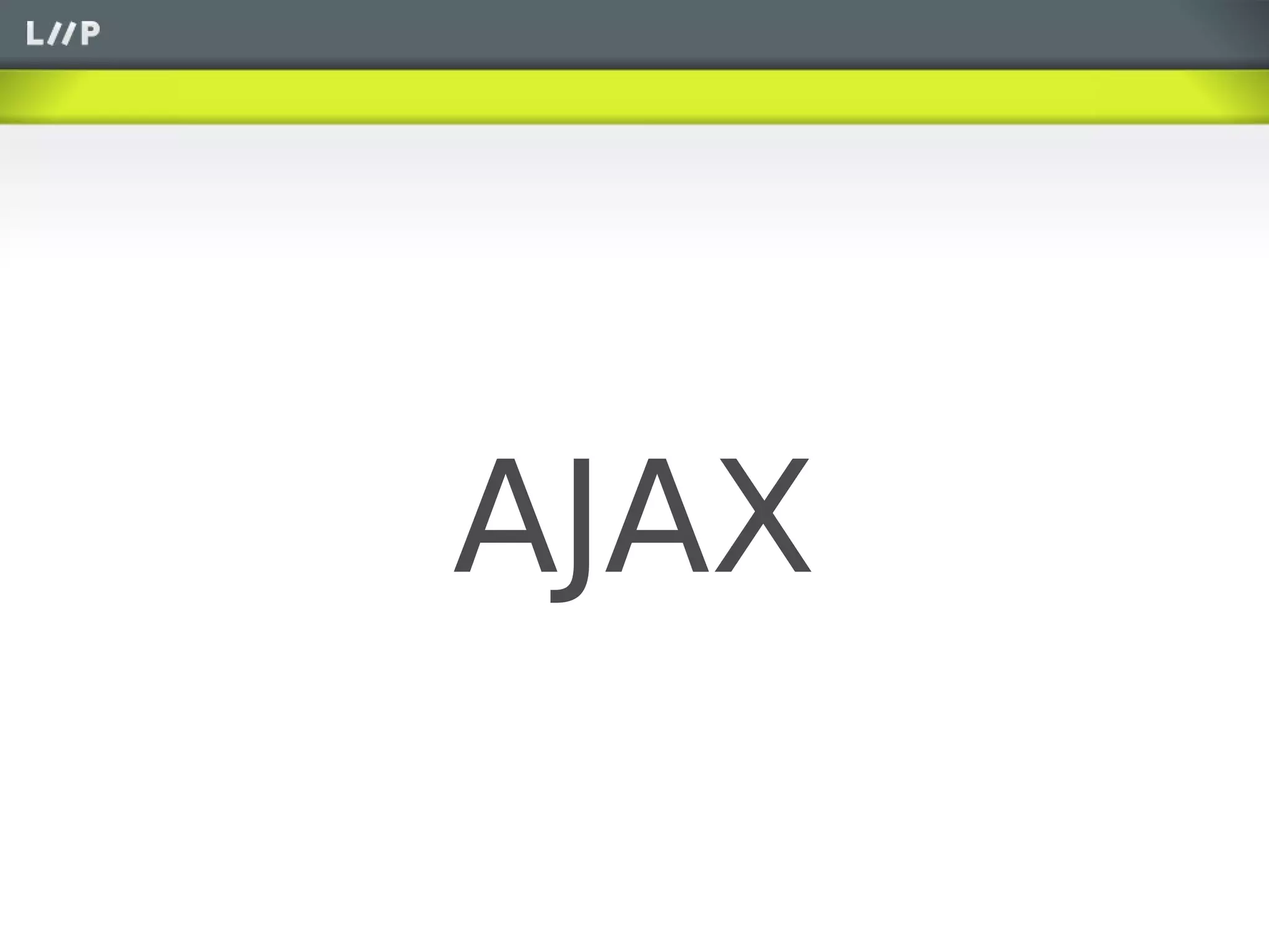 AJAX
 