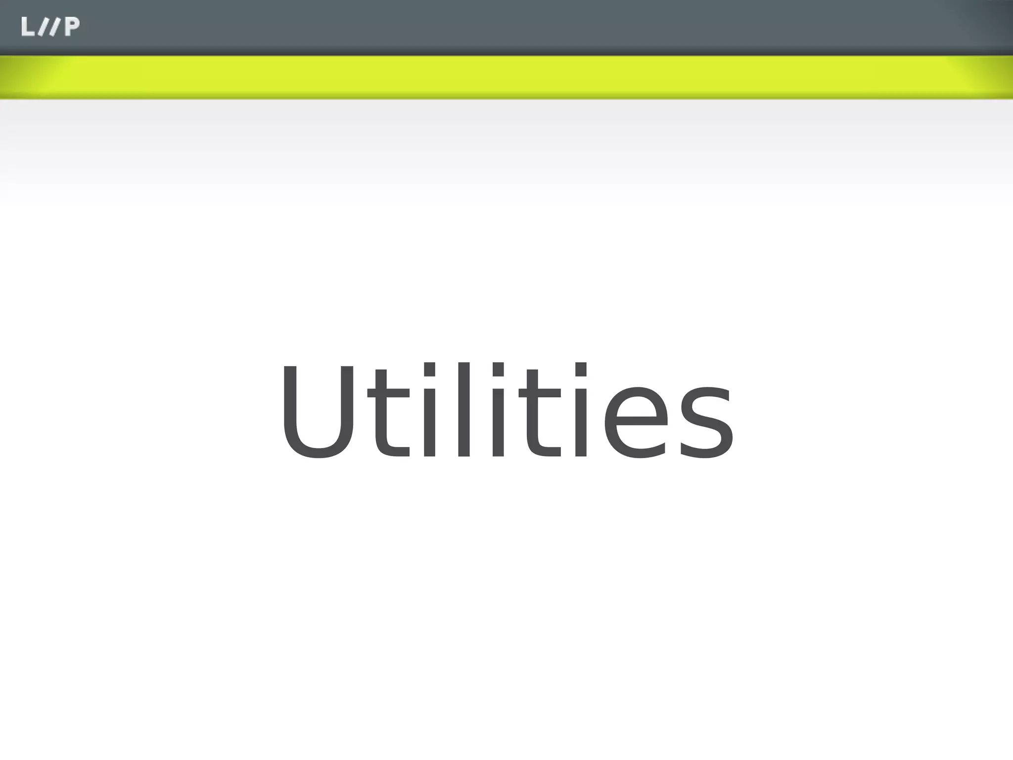 Utilities
 