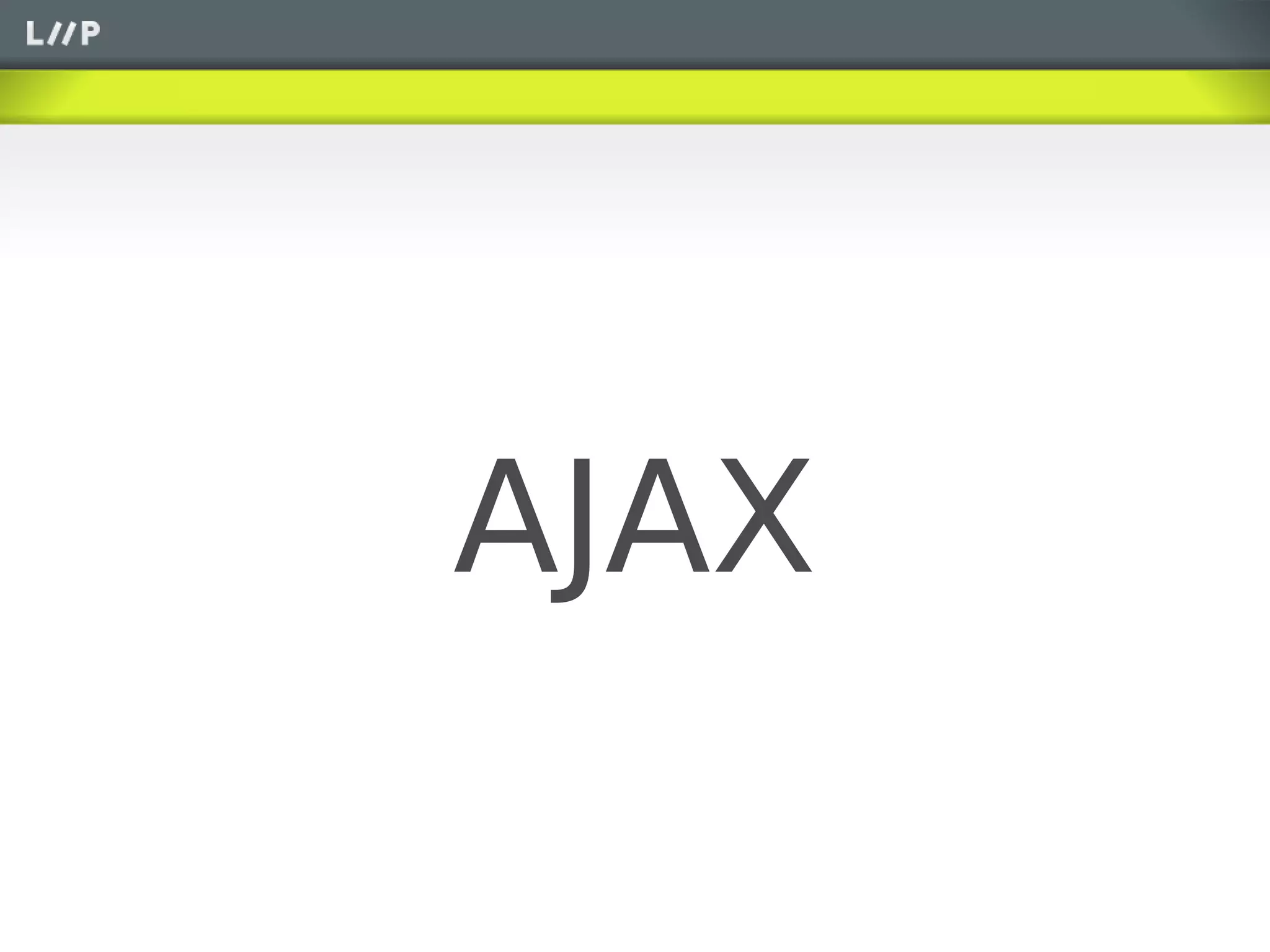AJAX
 