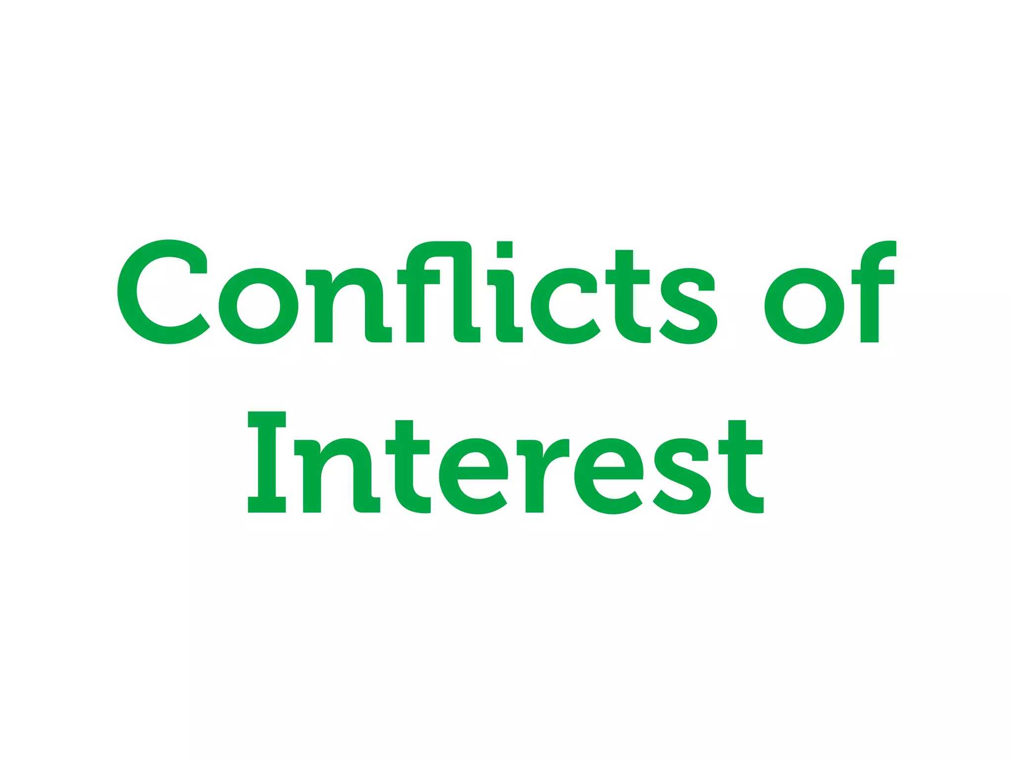 Conﬂicts of
 Interest
 