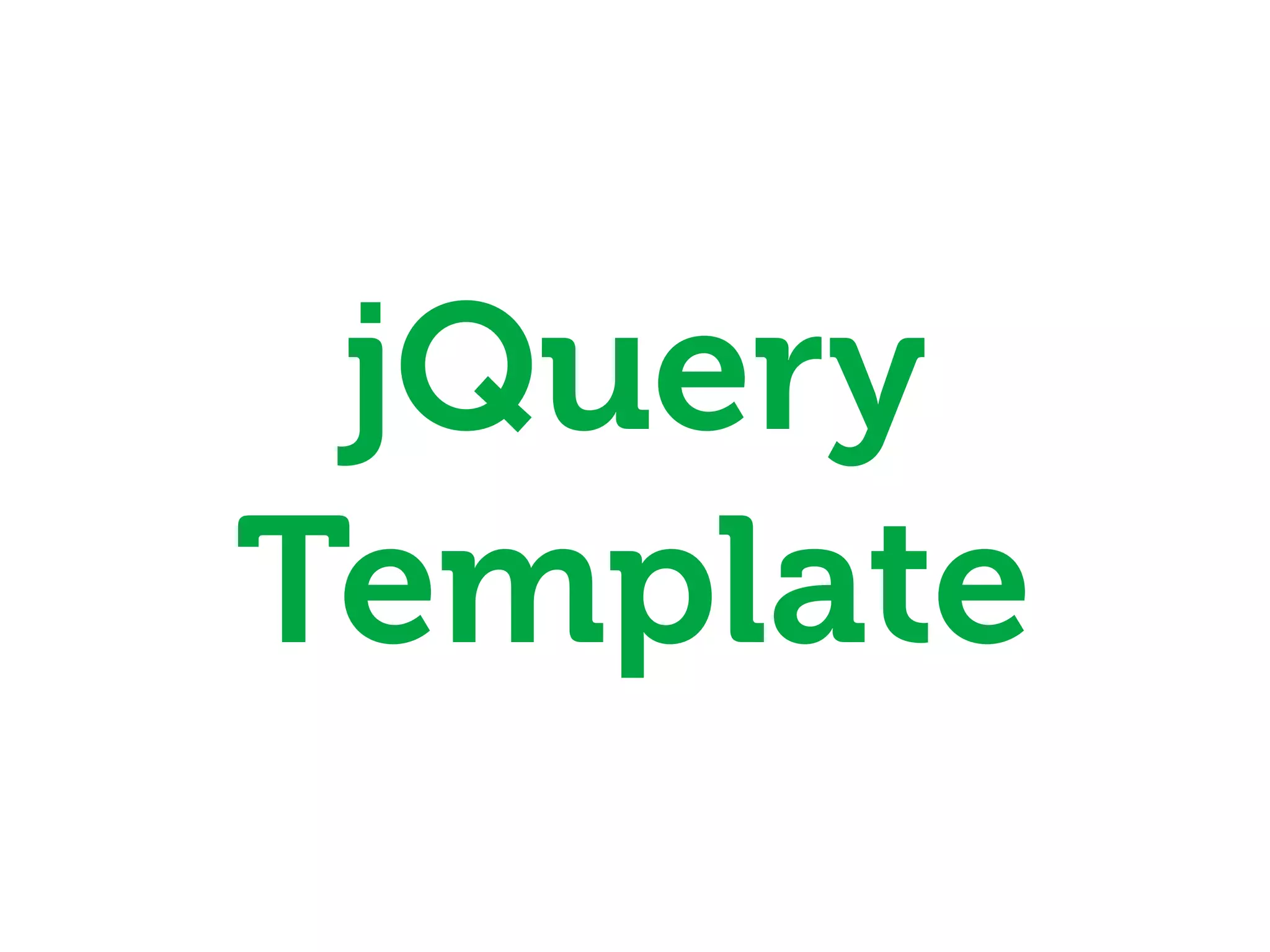 jQuery
Template
 