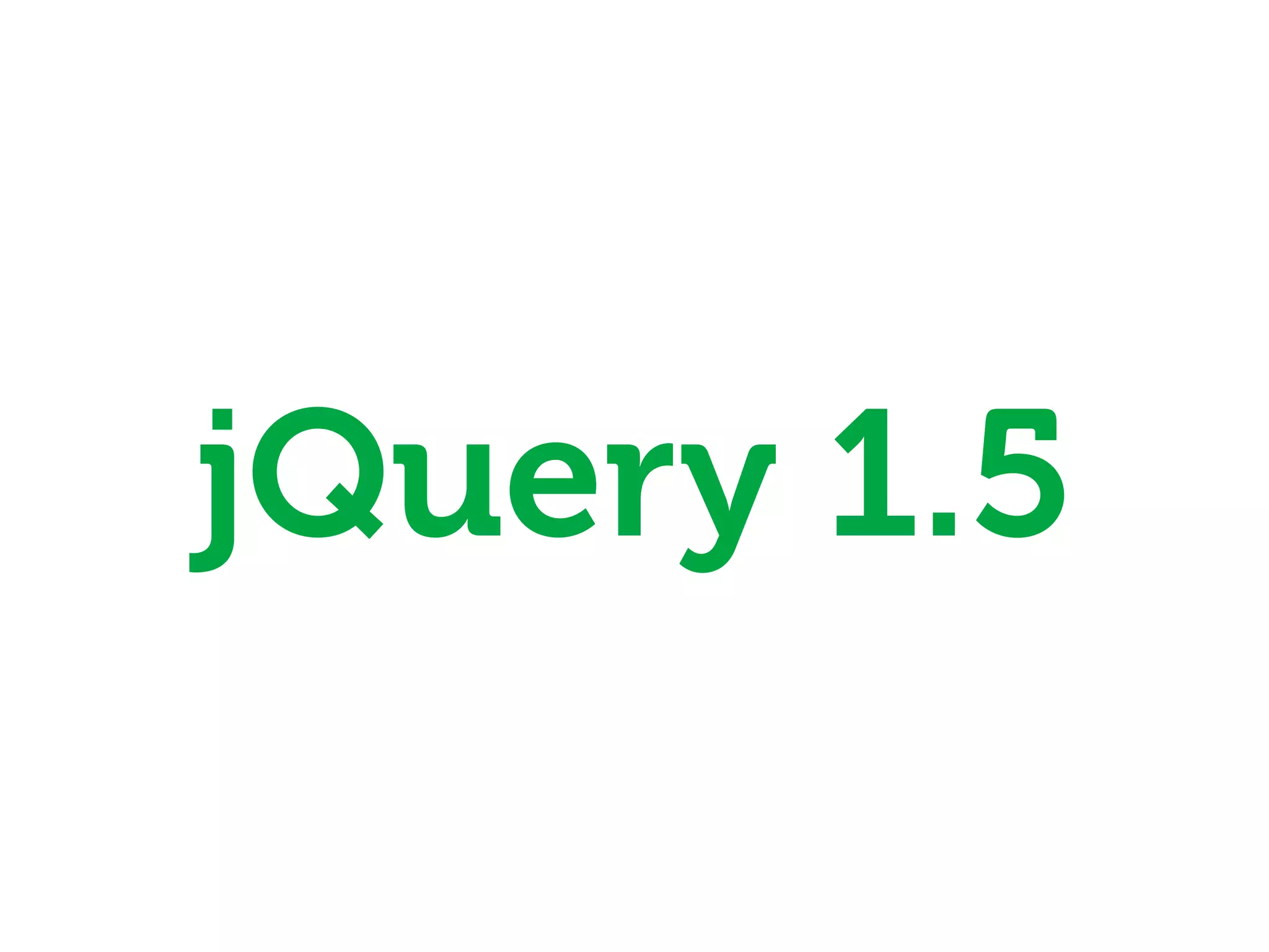 jQuery 1.5
 