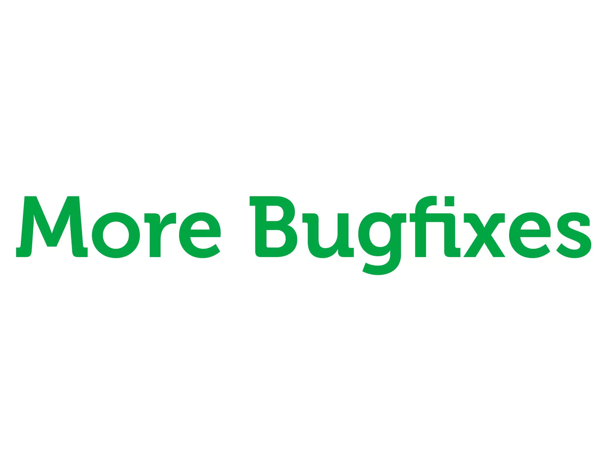More Bugﬁxes
 