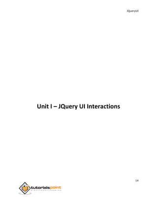 JQueryUI
14
Unit I – JQuery UI Interactions
 