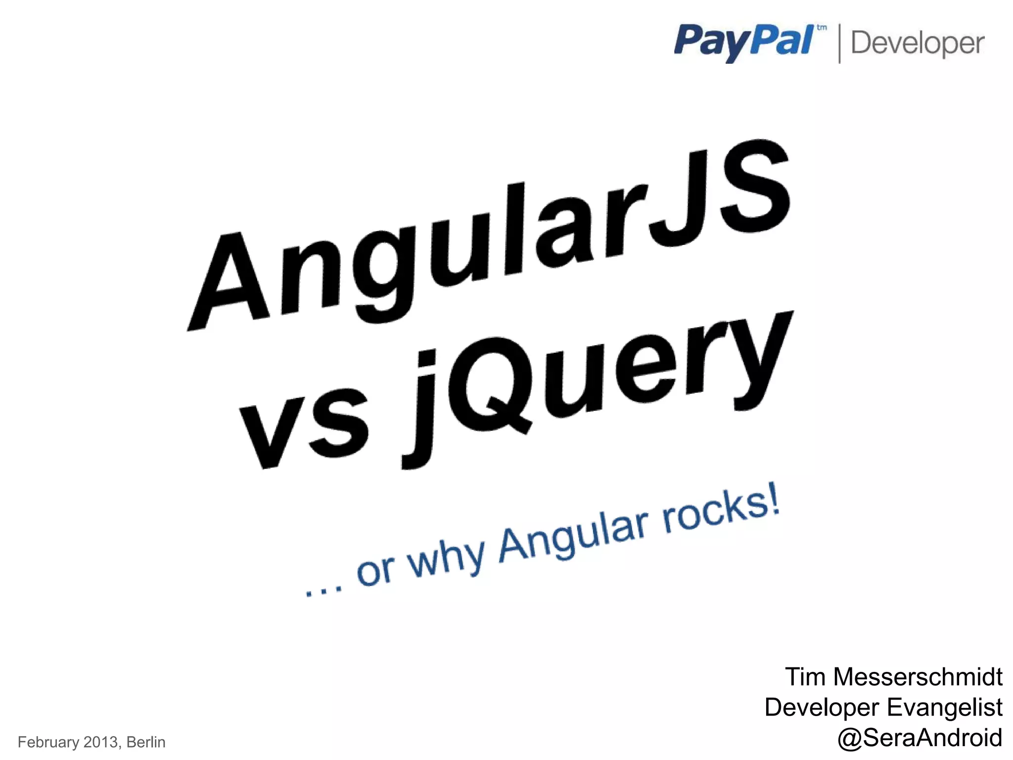 Tim Messerschmidt
                        Developer Evangelist
                                      1
February 2013, Berlin         @SeraAndroid
 