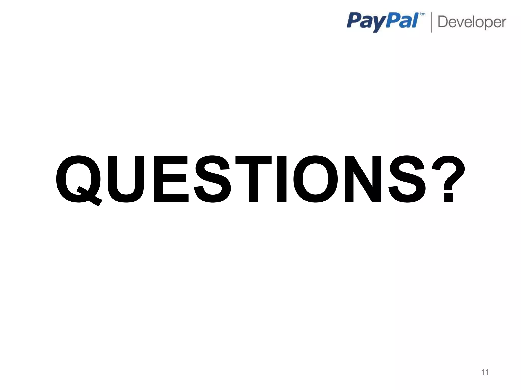 QUESTIONS?

             11
 