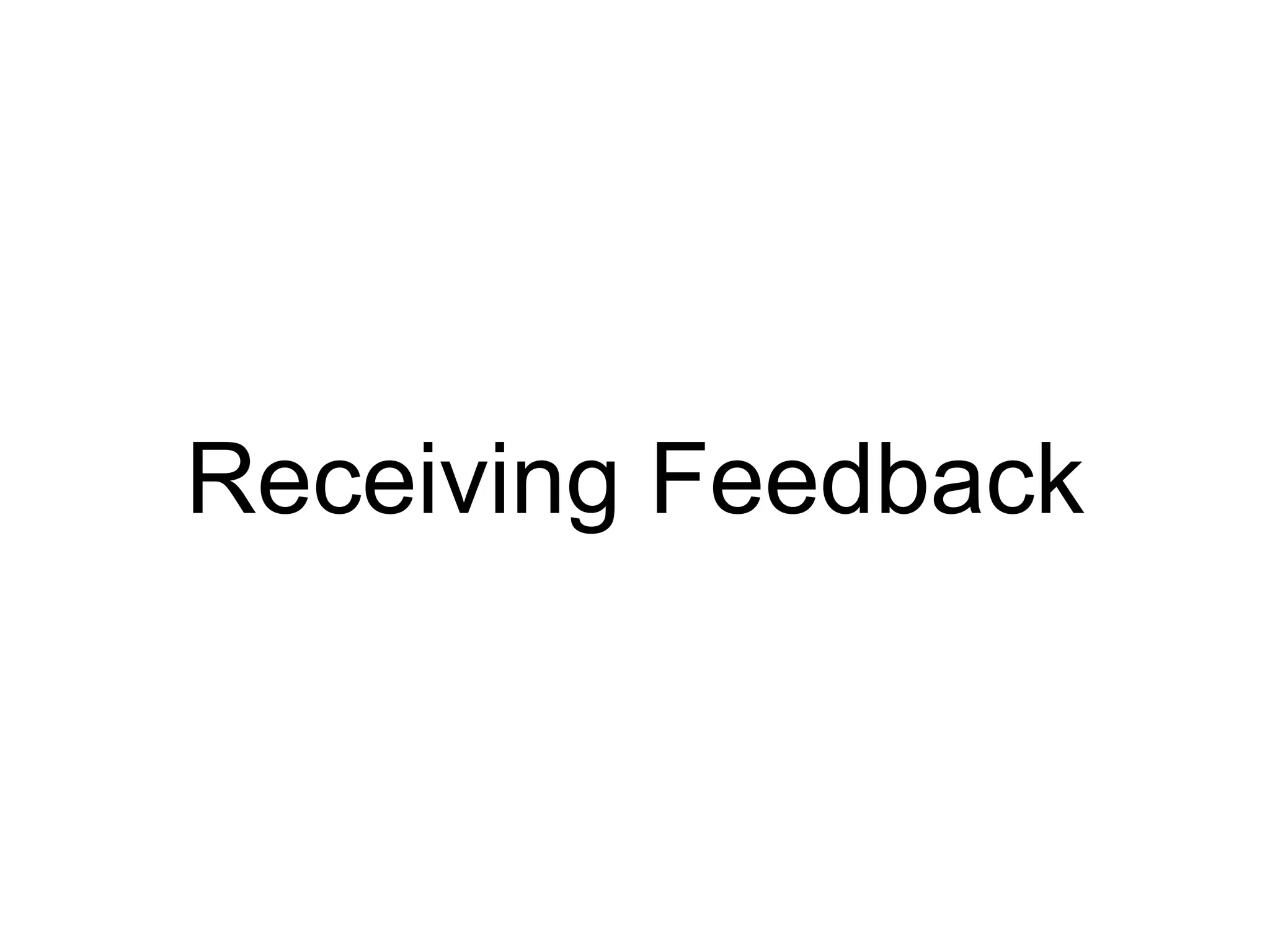 Receiving Feedback
 