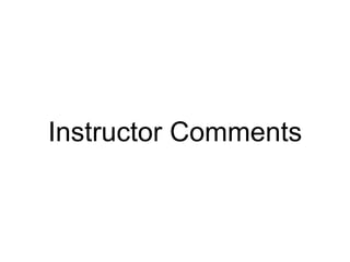 Instructor Comments
 
