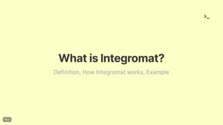 WhatisIntegromat?
Definition, How Integromat works, Example
 