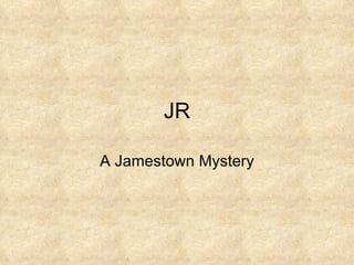 JR A Jamestown Mystery 