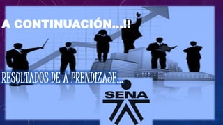 A CONTINUACIÓN…!!
 
