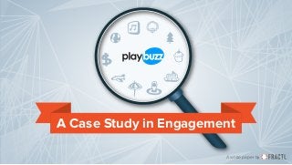 A white paper by
A Case Study in Engagement
 