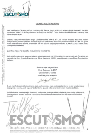 1
DECRETO DE LUTO REGIONAL
Pelo falecimento De Dom António Francisco dos Santos, Bispo do Porto e anterior Bispo de Aveiro...