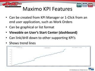 Maximo KPI Maintenance & Asset Reliability Support Workshop IMC 2013 ...