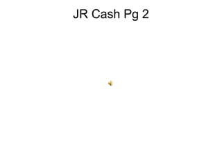 JR Cash Pg 2 