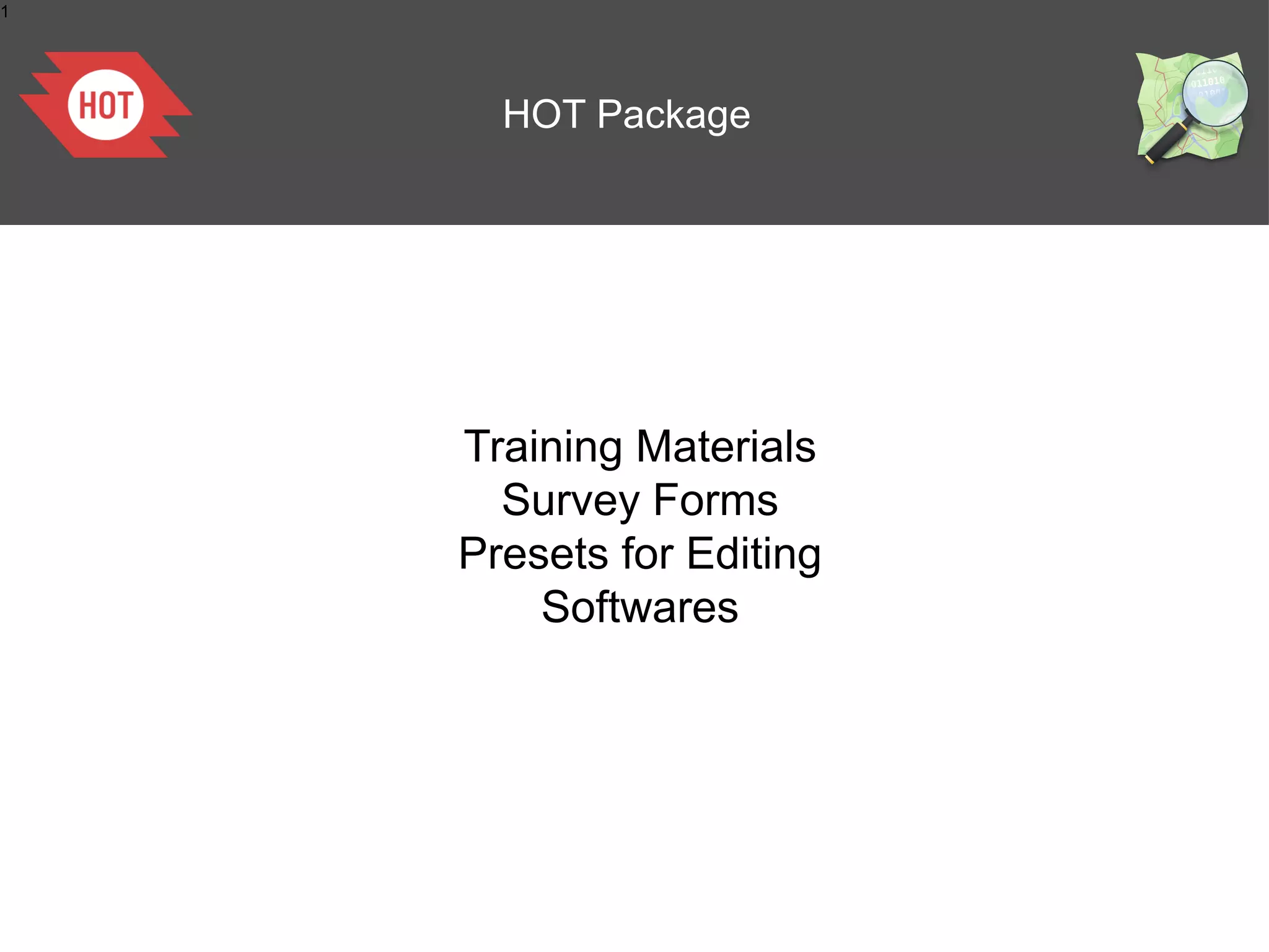 1




      HOT Package




    Training Materials
      Survey Forms
    Presets for Editing
        Softwares
 