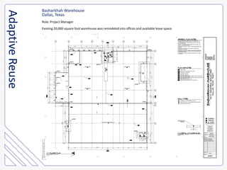 Basharkhah WarehouseDallas, TexasRole: Project ManagerExisting 20,000 square foot warehouse was remodeled into offices and available lease space.Construction completed in January 2009.Adaptive Reuse