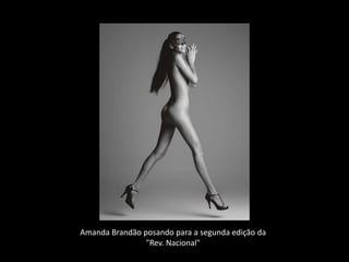 Amanda Brandão posando para a segunda edição da
"Rev. Nacional"
 