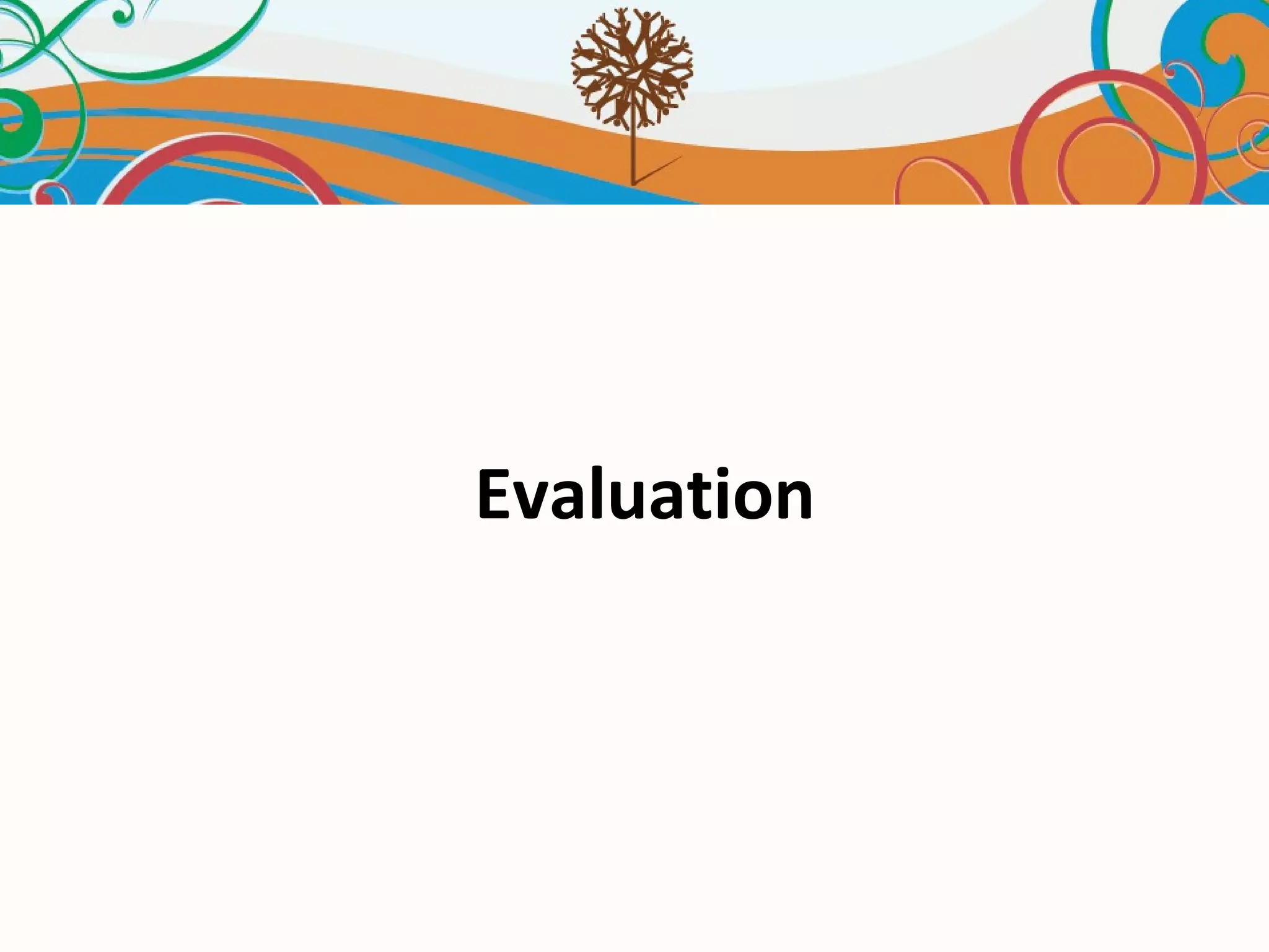 Evaluation 
