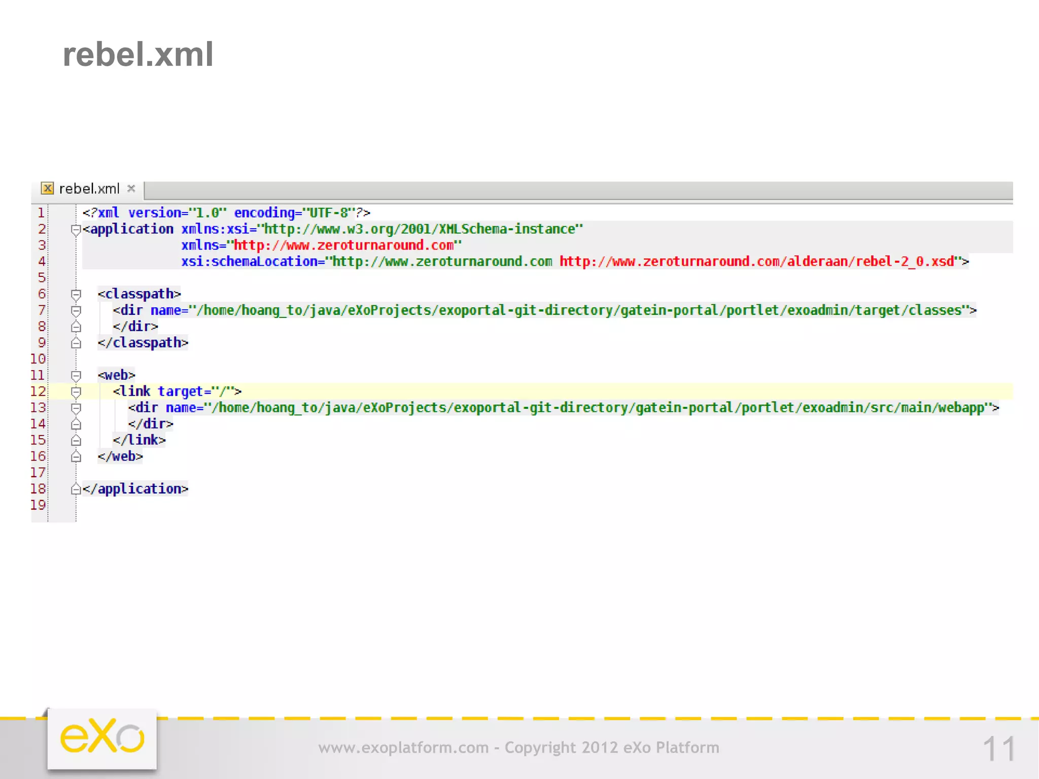 rebel.xml




            www.exoplatform.com - Copyright 2012 eXo Platform   11
 