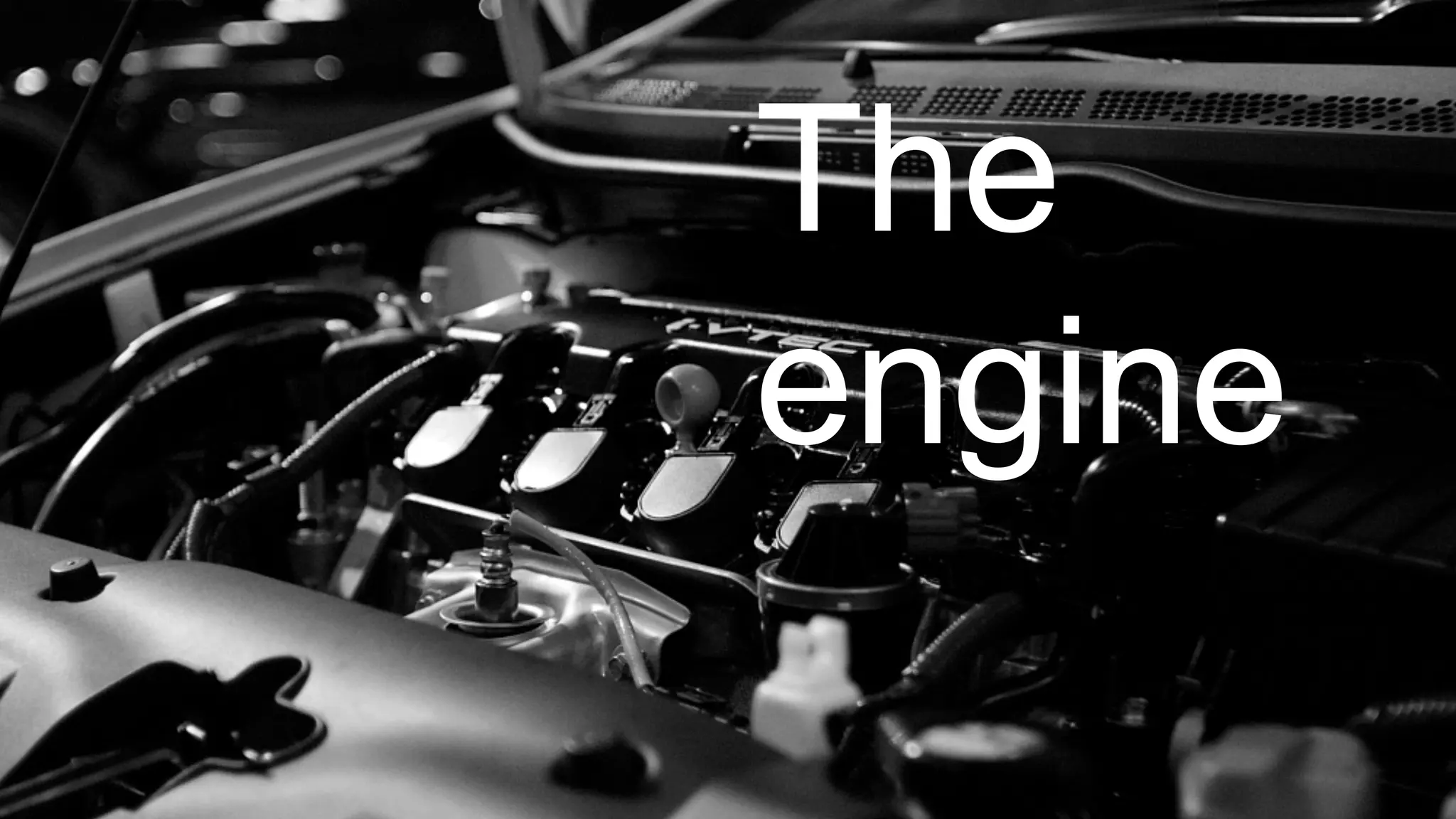 The
engine
 