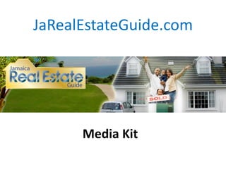 JaRealEstateGuide.com




      Media Kit
 