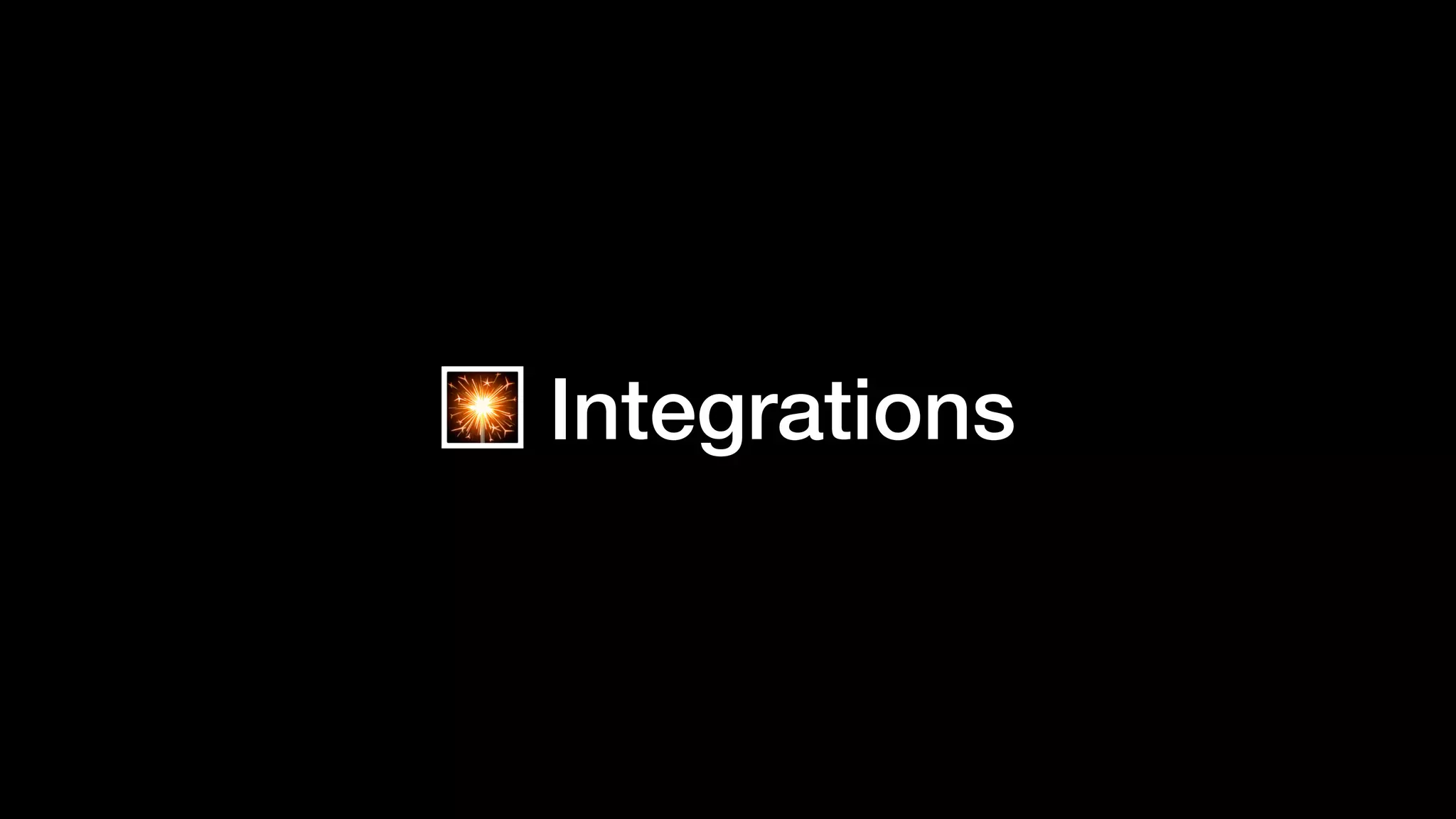 🎇 Integrations
 