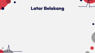 Latar Belakang
 