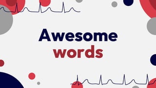 Awesome
words
 