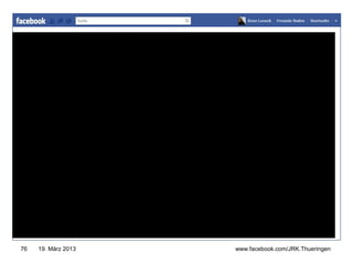 www.jugendrotkreuz-thueringen.de




76   19. März 2013   www.facebook.com/JRK.Thueringen
 