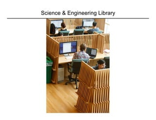 Science & Engineering Library
 